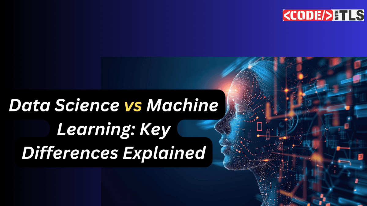 Data Science vs Machine Learning: Key Differences Explained