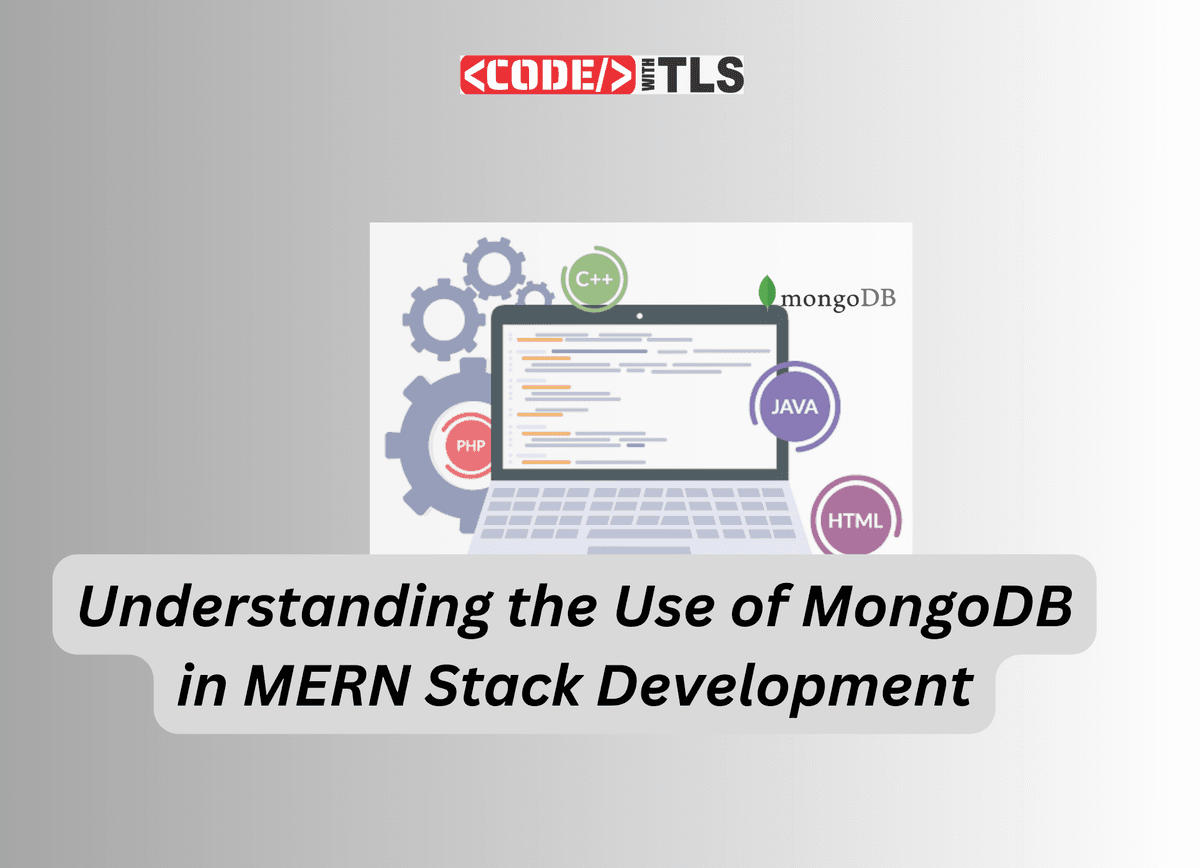 Understanding the Use of MongoDB in MERN Stack Development