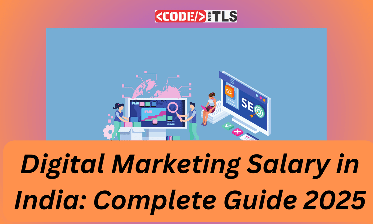 Digital Marketing Salary in India: Complete Guide 2025