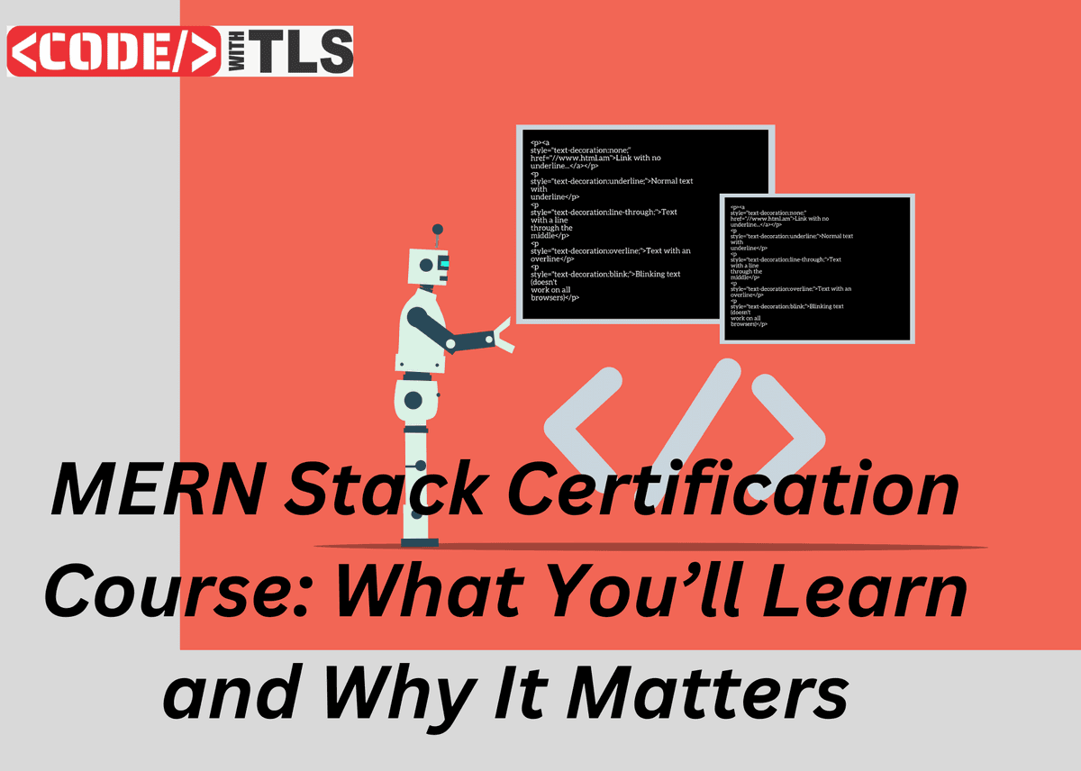 MERN Stack Certification Course: What You’ll Learn and Why It Matters