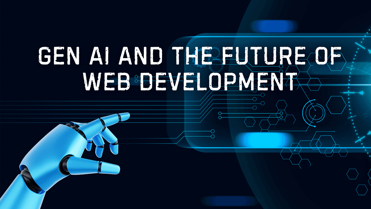 Generative AI and the Future of Web Development: A Complete Guide