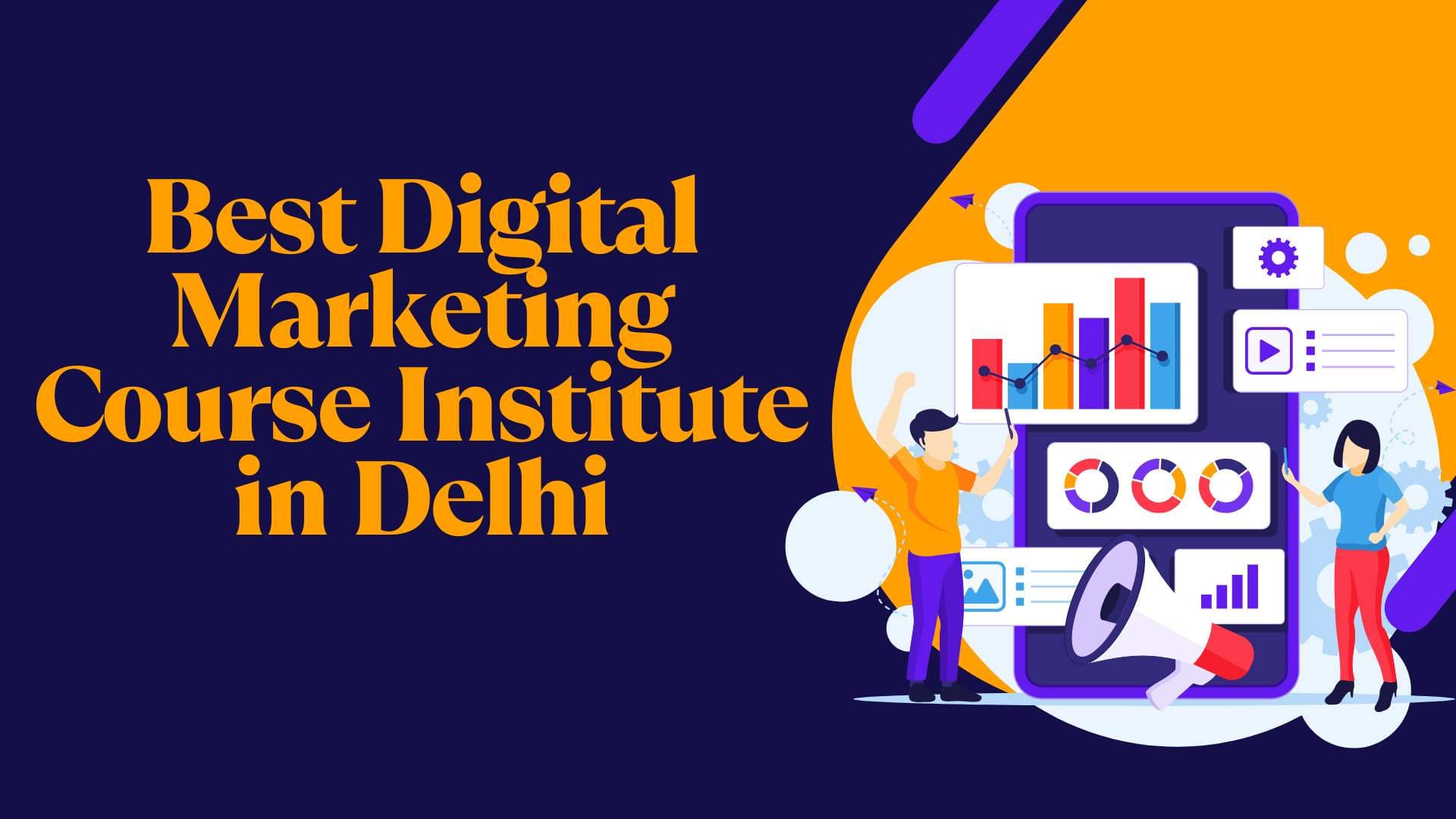 Best Digital Marketing Course Institute in Delhi